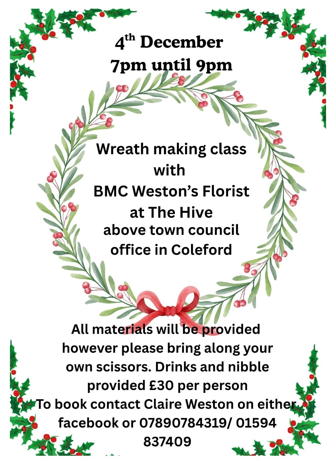 BMC Weston's Florist Wreath Making, 4th December 7-9pm @ The Hive, Coleford. £30pp. 01594 837409